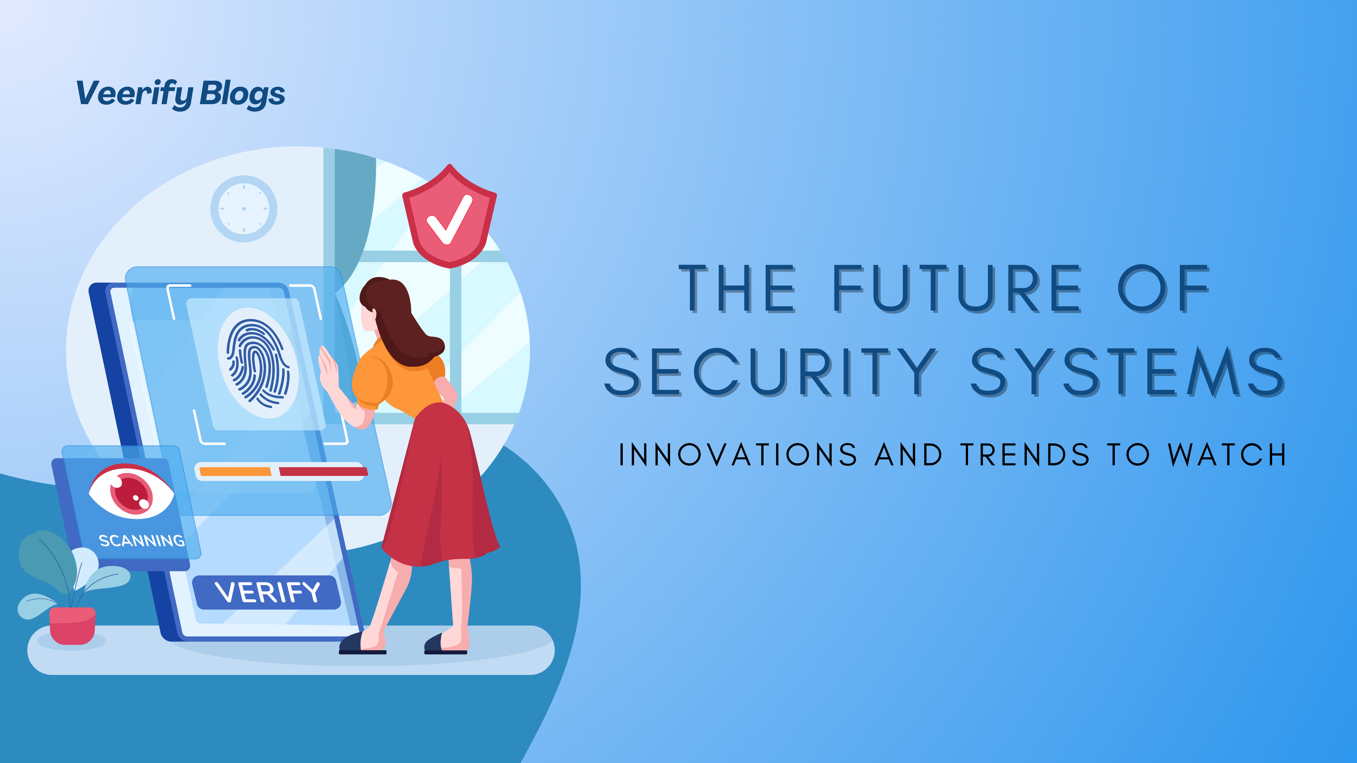The Future of Security Systems: Innovations and Trends to Watch
